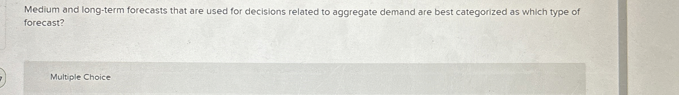  Medium and long-term forecasts that are used for decisions related to