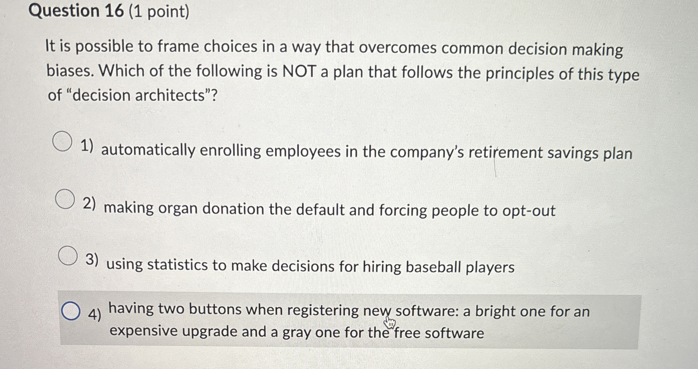  Question 16(1 point) It is possible to frame choices in a