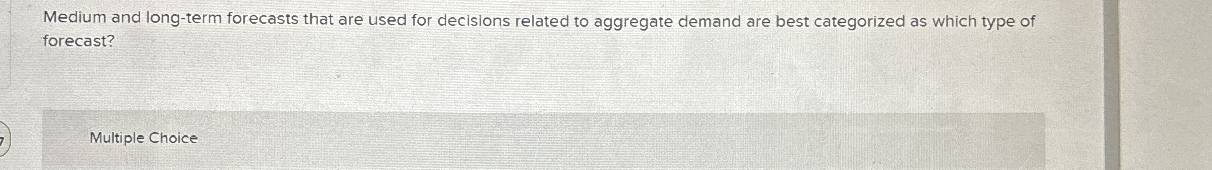  Medium and long-term forecasts that are used for decisions related to