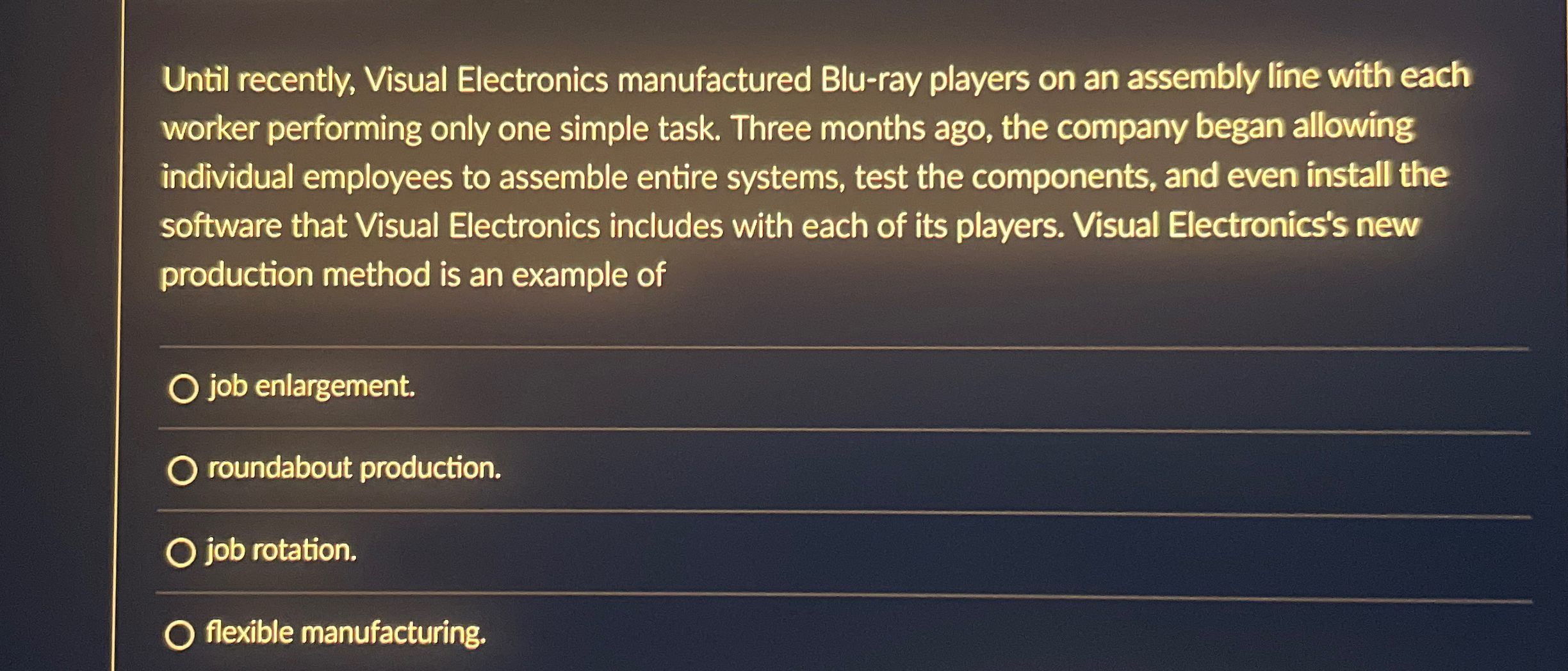  Until recently, Visual Electronics manufactured Blu-ray players on an assembly line