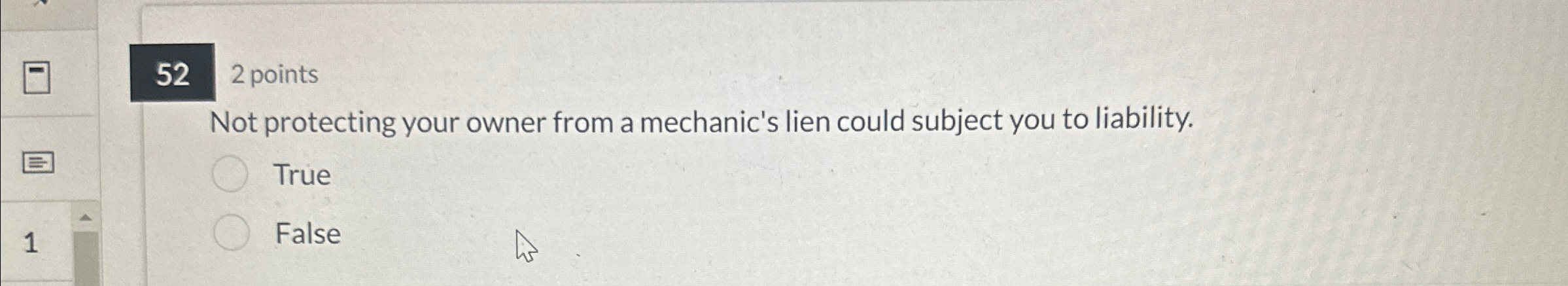  52 2 points Not protecting your owner from a mechanic's lien