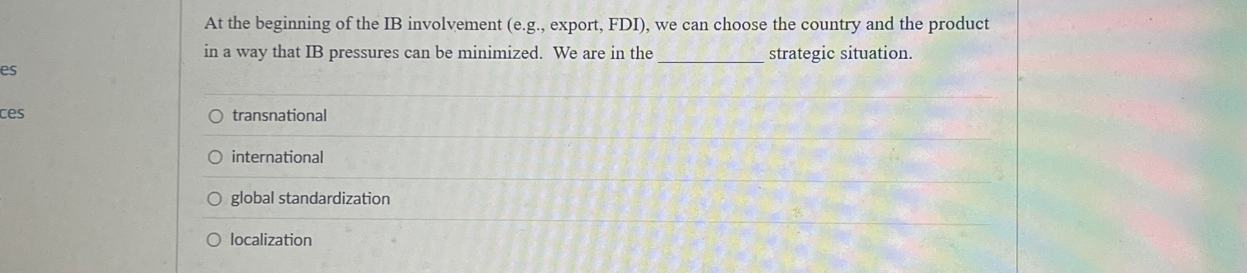  At the beginning of the IB involvement (e.g., export, FDI), we