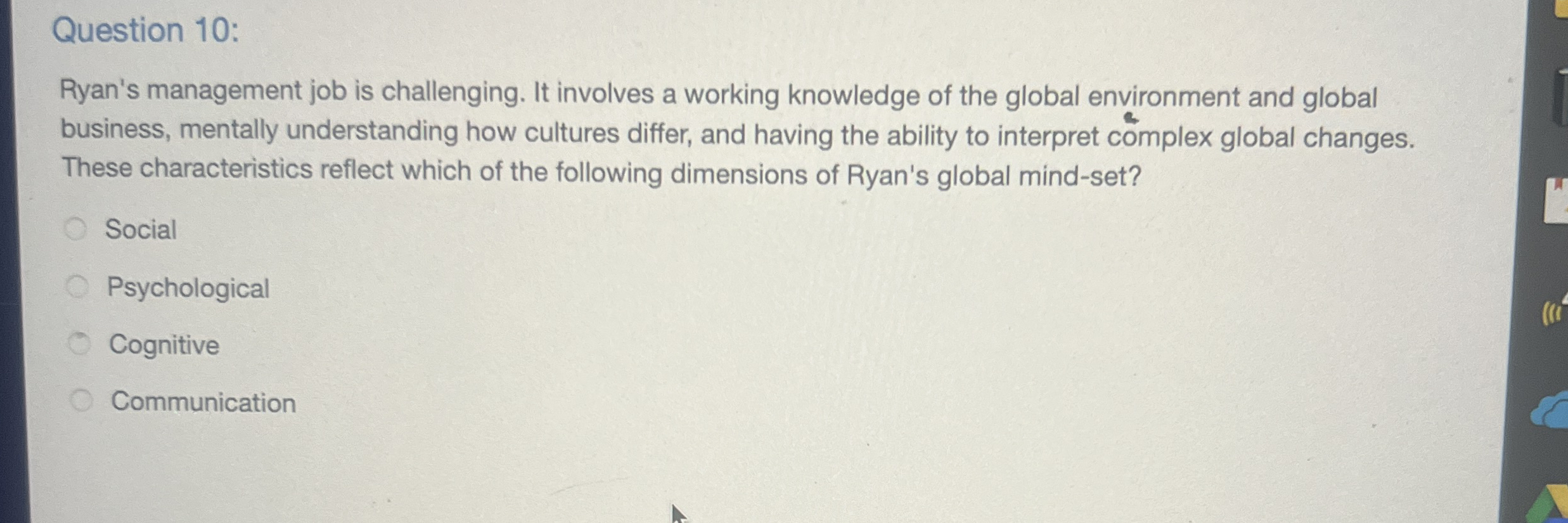  Question 10: Ryan's management job is challenging. It involves a working