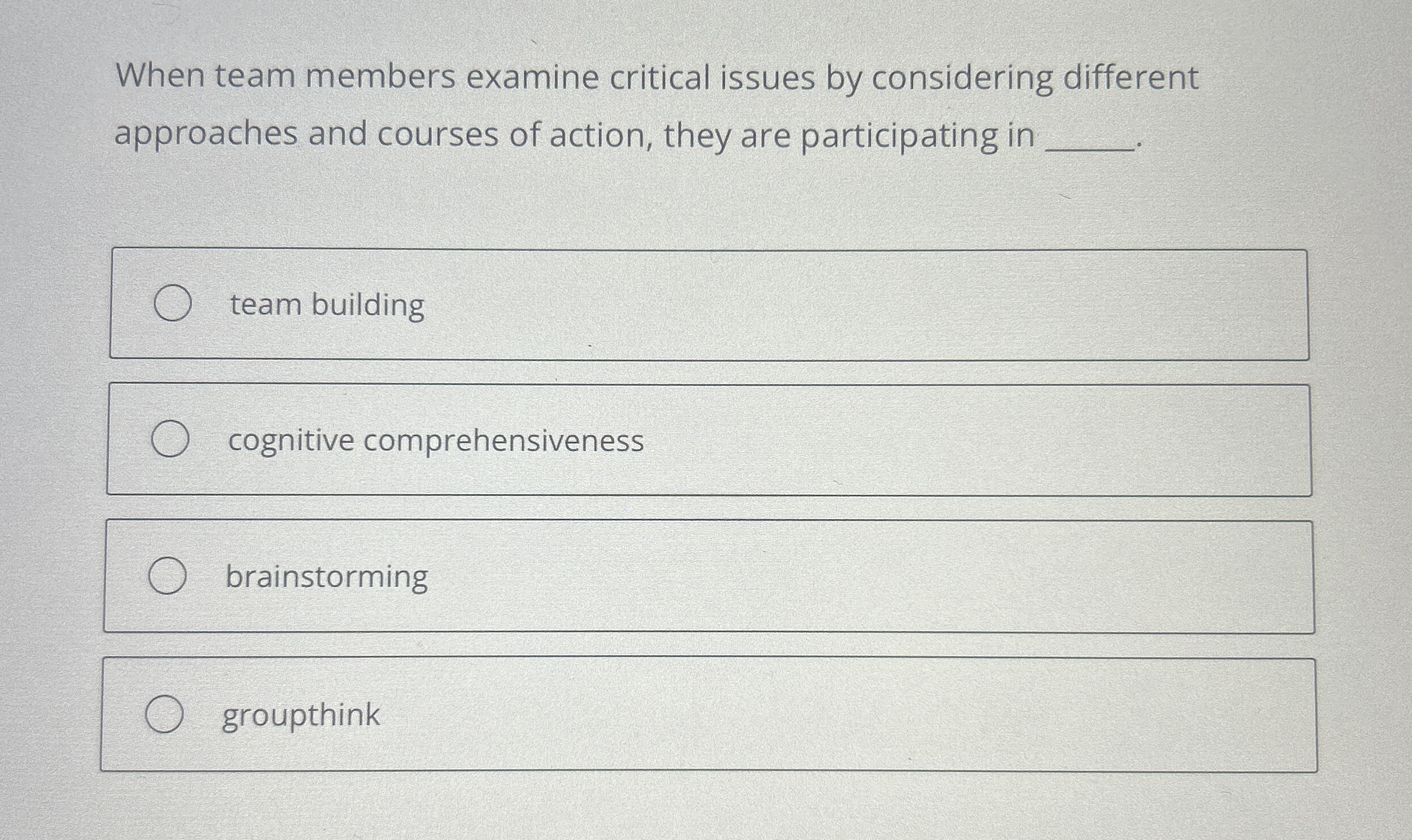  When team members examine critical issues by considering different approaches and