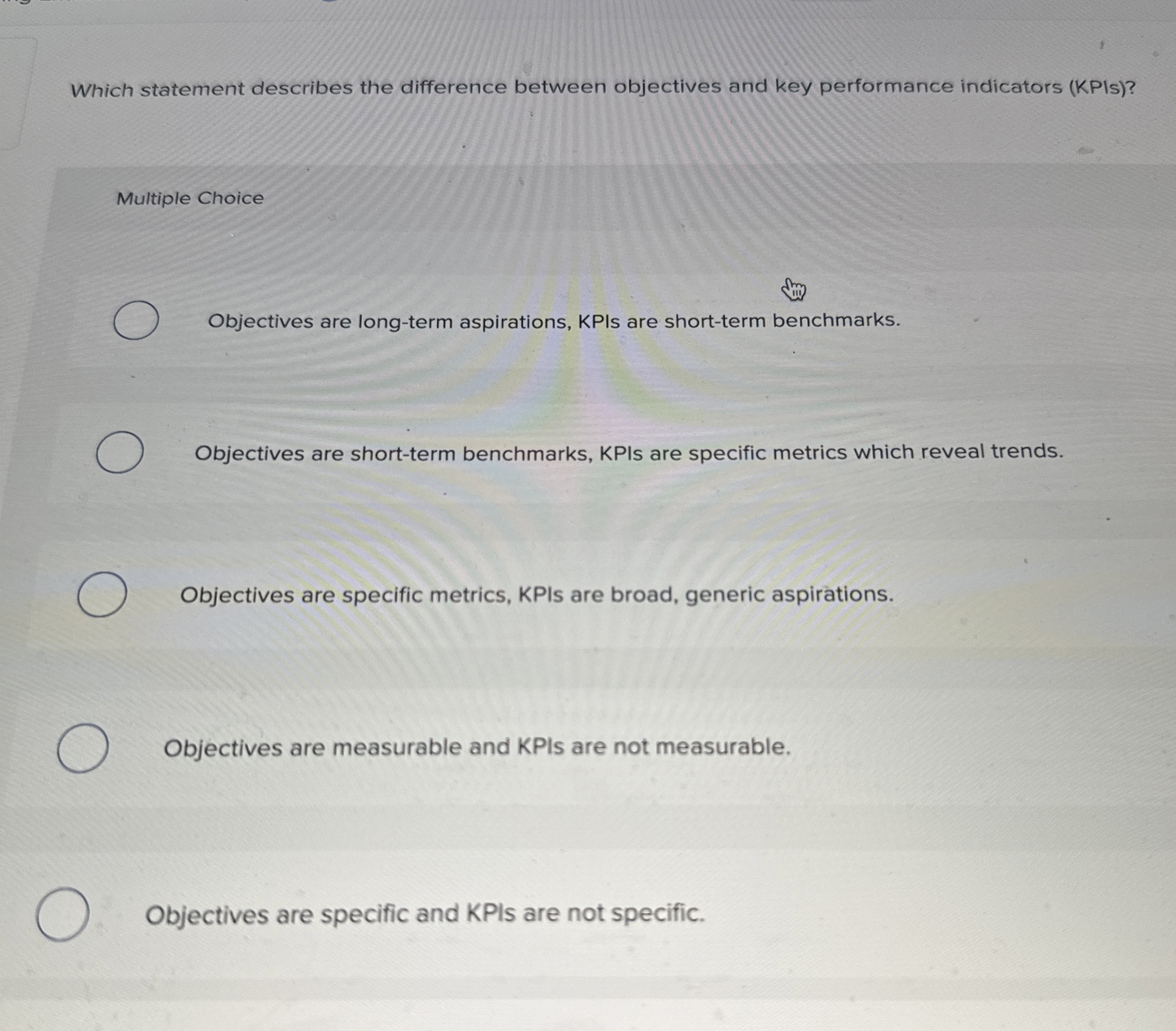  Which statement describes the difference between objectives and key performance indicators