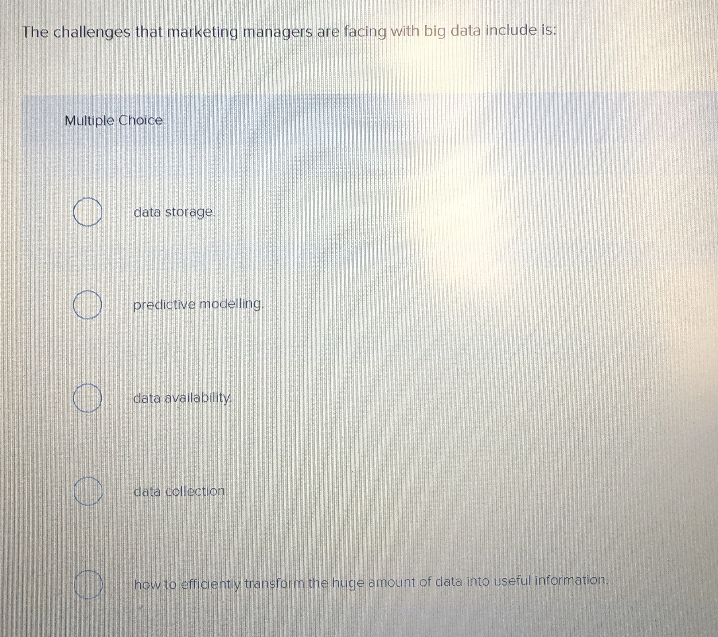  The challenges that marketing managers are facing with big data include