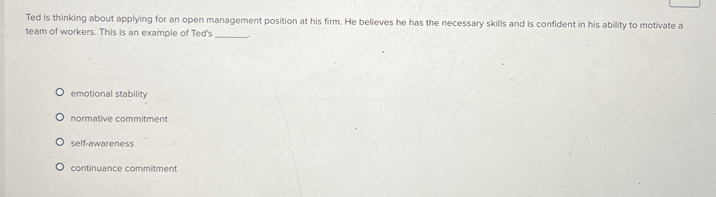  Ted is thinking about applying for an open management position at