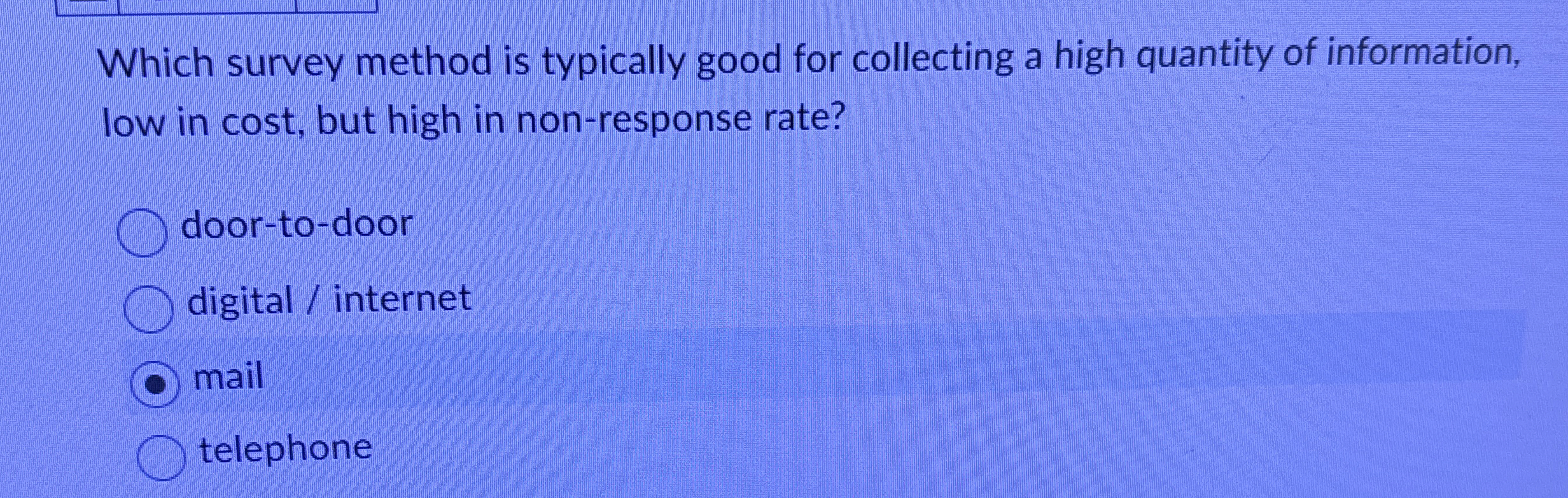  Which survey method is typically good for collecting a high quantity