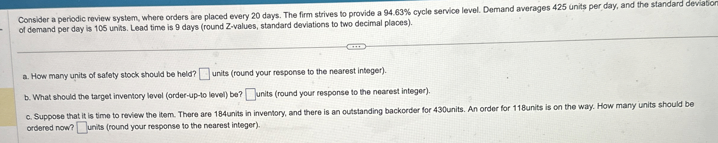  Consider a periodic review system, where orders are placed every 20