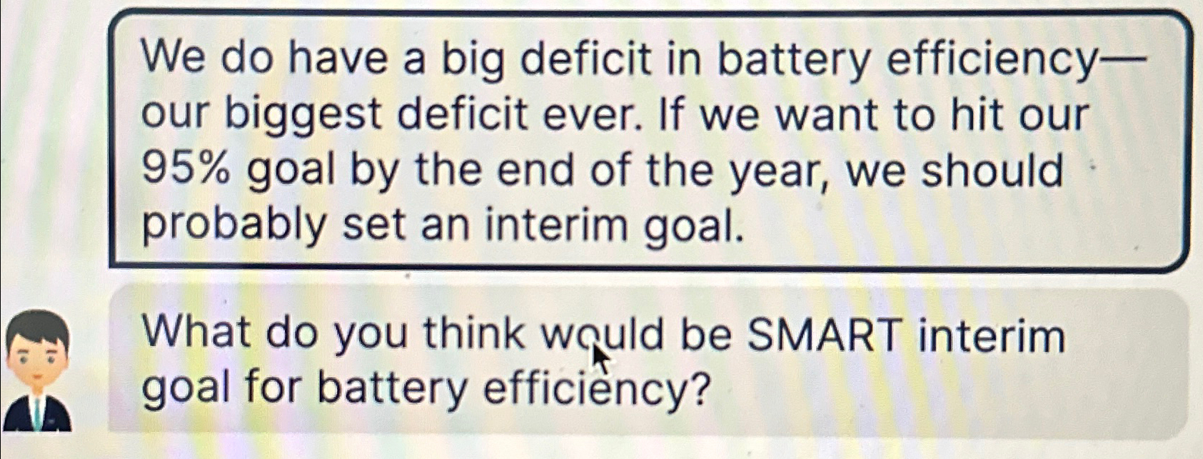  We do have a big deficit in battery efficiencyour biggest deficit