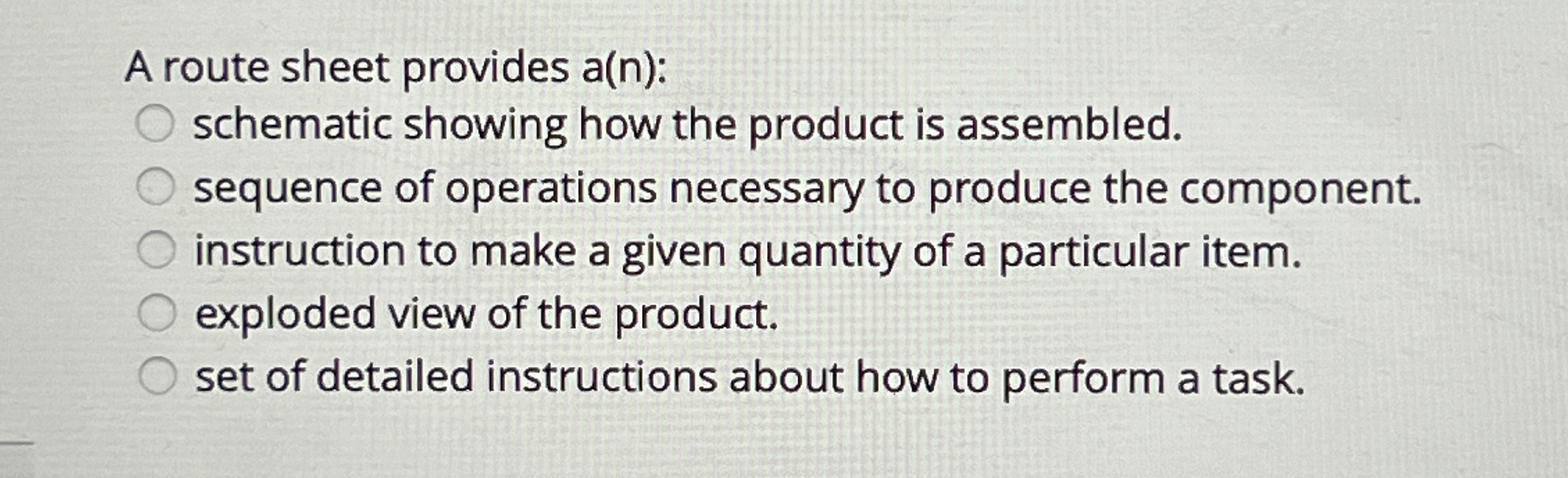  A route sheet provides a(n) : schematic showing how the product