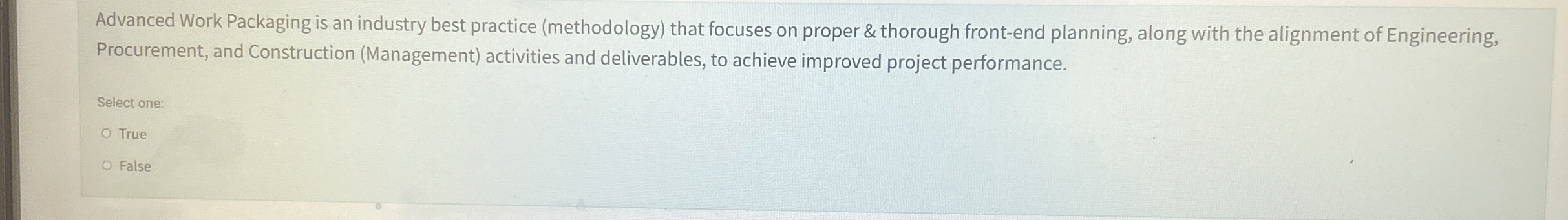  Advanced Work Packaging is an industry best practice (methodology) that focuses