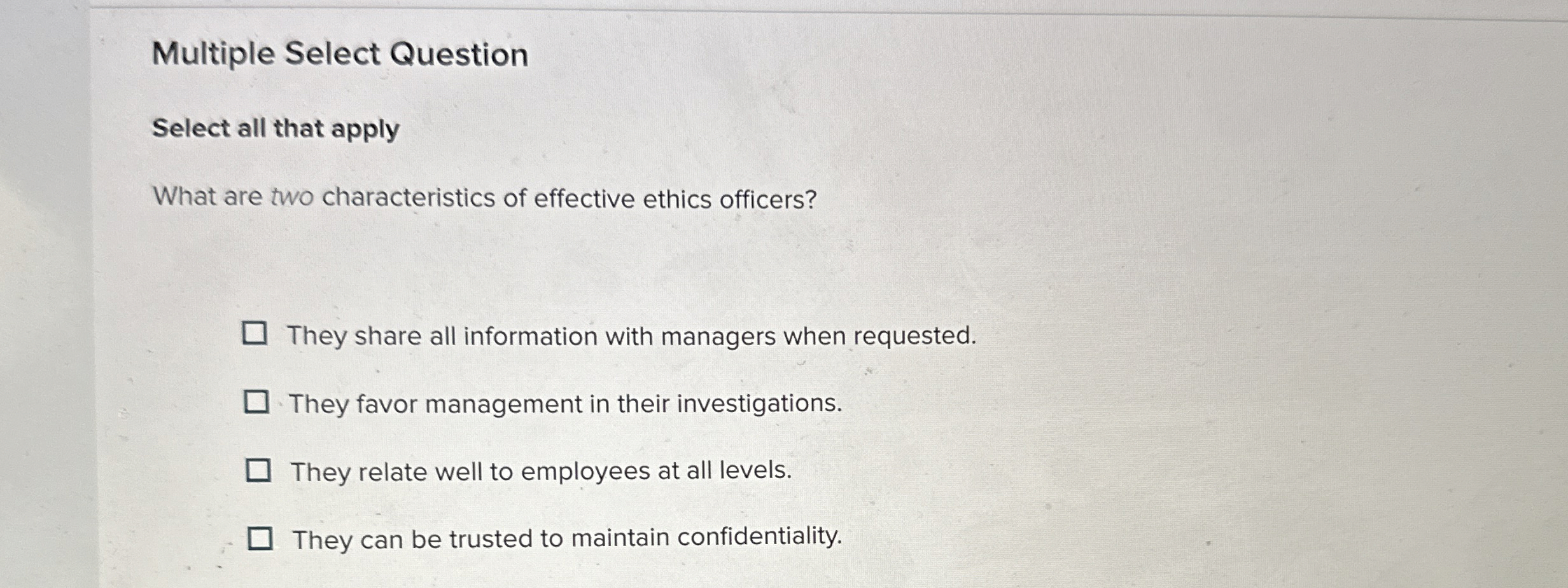  Multiple Select Question Select all that apply What are two characteristics