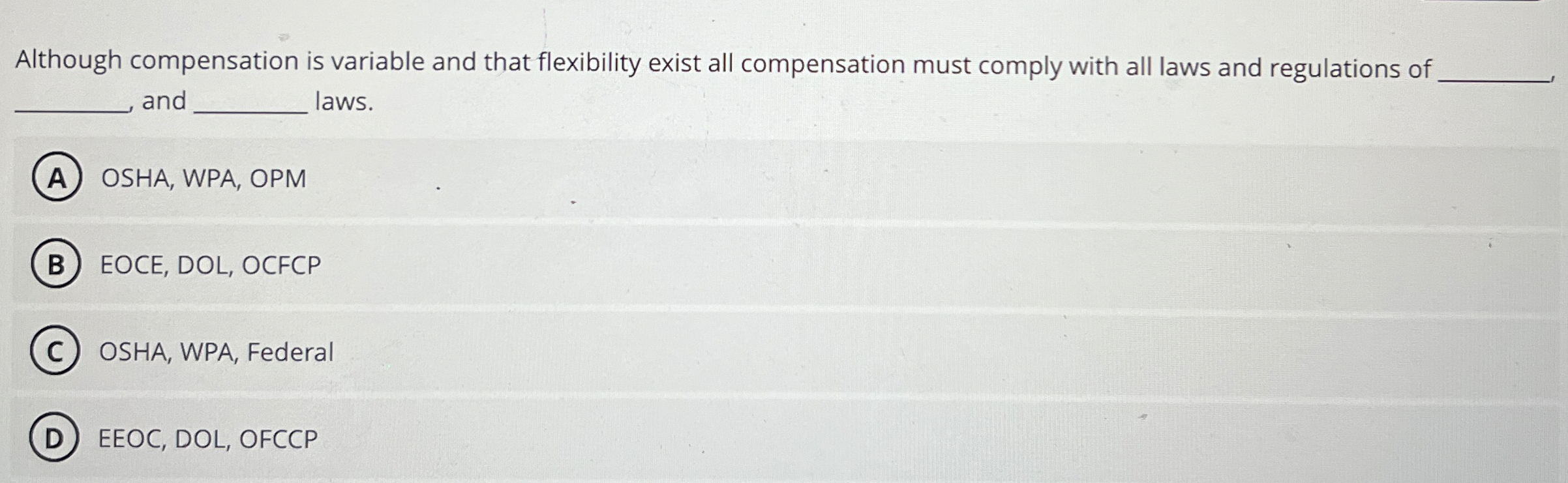  Although compensation is variable and that flexibility exist all compensation must