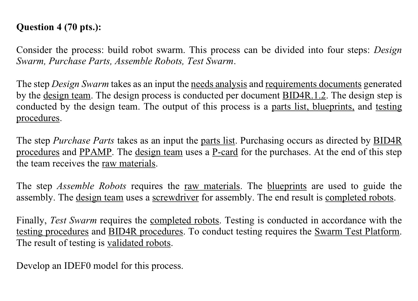  Question 4(70 pts.): Consider the process: build robot swarm. This process