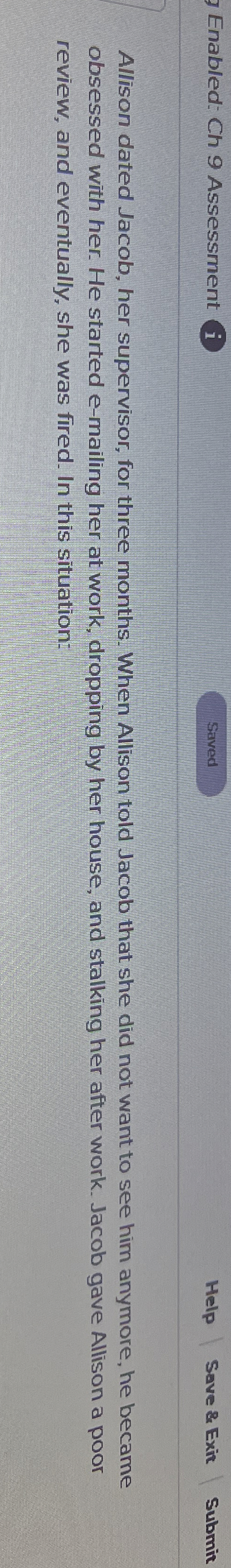  Enabled: Ch 9 Assessment Help Submit Allison dated Jacob, her supervisor,