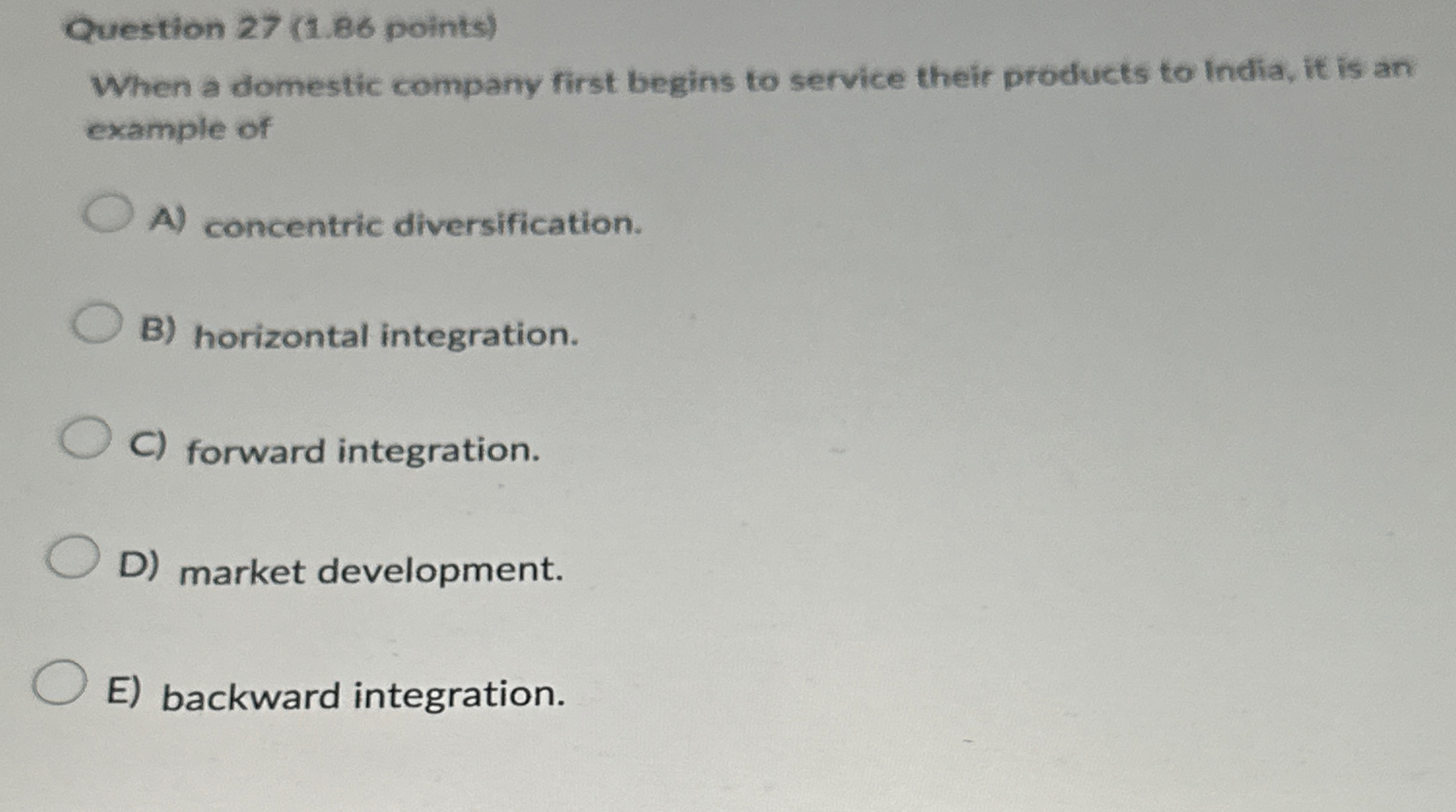  Question 27(1.86 points) When a domestic company first begins to service