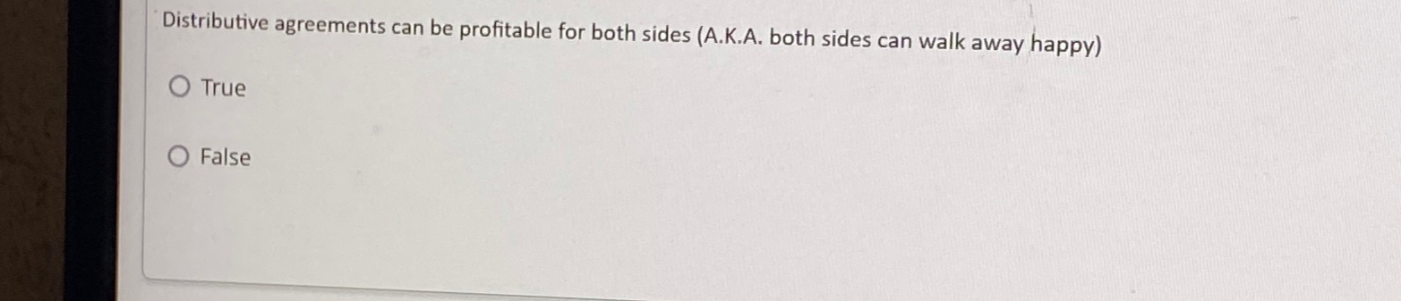  Distributive agreements can be profitable for both sides (A.K.A. both sides