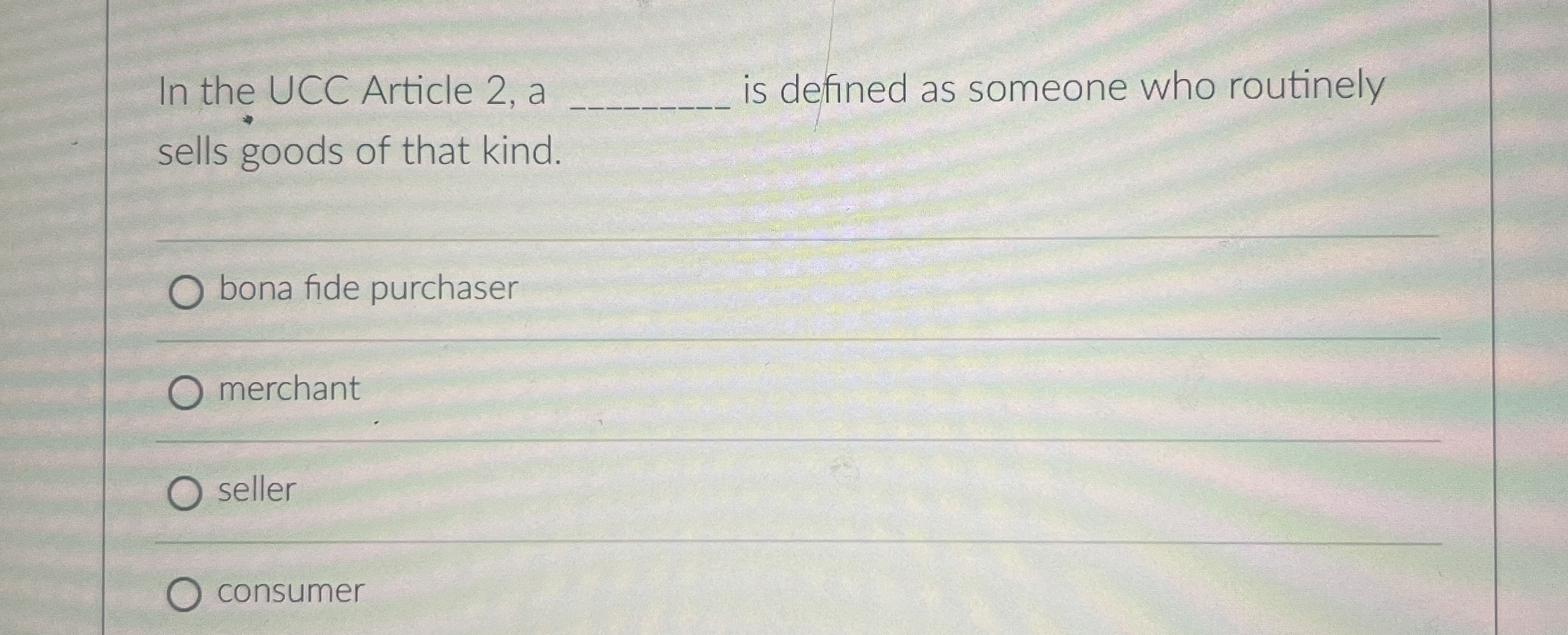  In the UCC Article 2, a q, is defined as someone