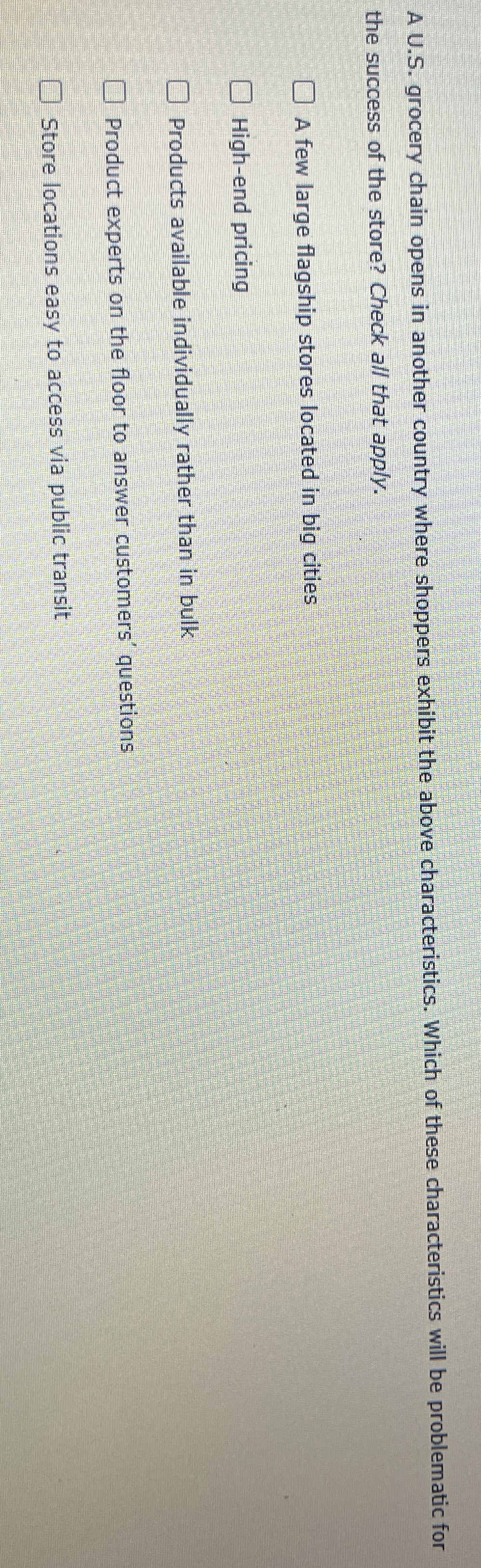  A U.S. grocery chain opens in another country where shoppers exhibit