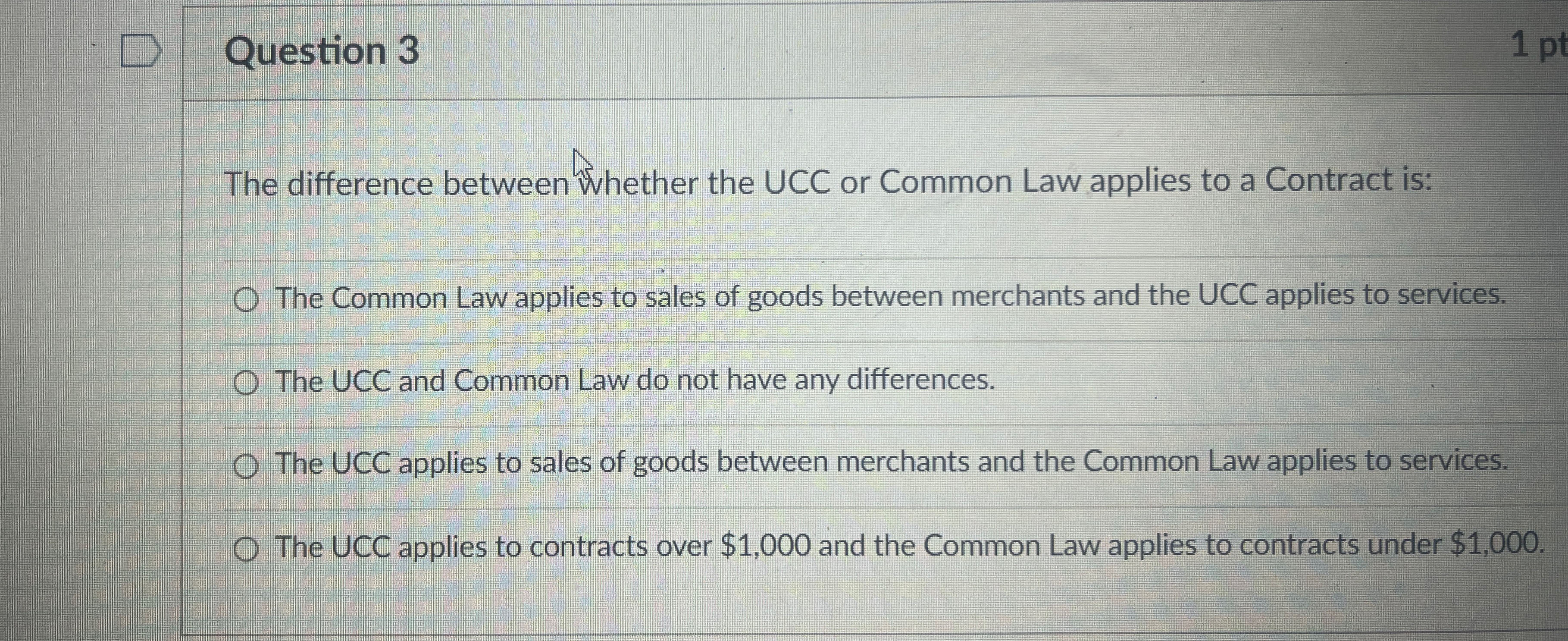  Question 3 The difference between whether the UCC or Common Law
