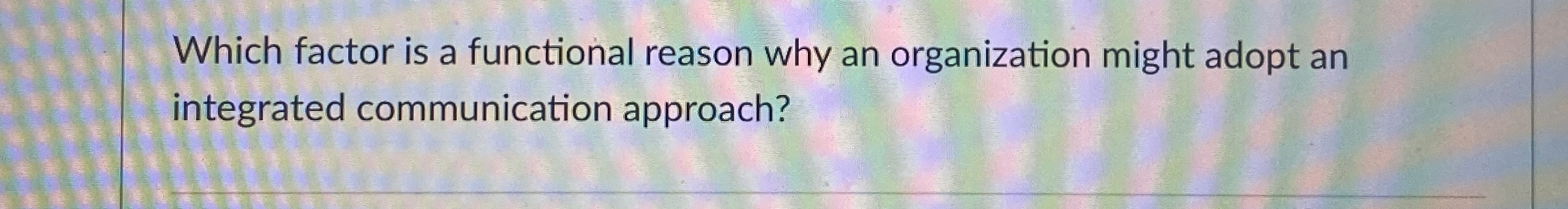  Which factor is a functional reason why an organization might adopt