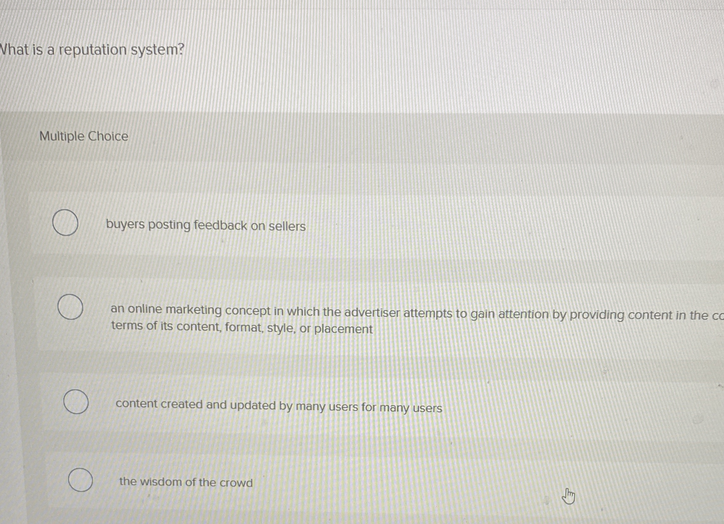  What is a reputation system? Multiple Choice buyers posting feedback on