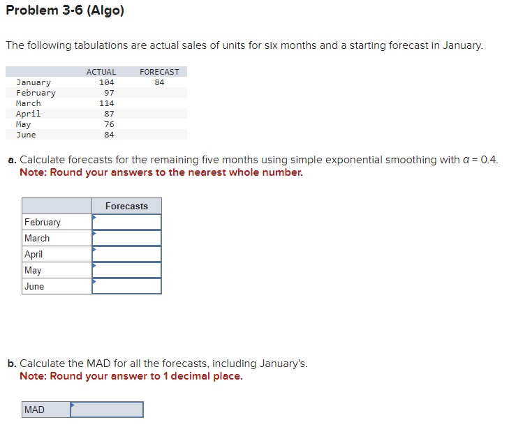  Problem 3-6(Algo) The following tabulations are actual sales of units for
