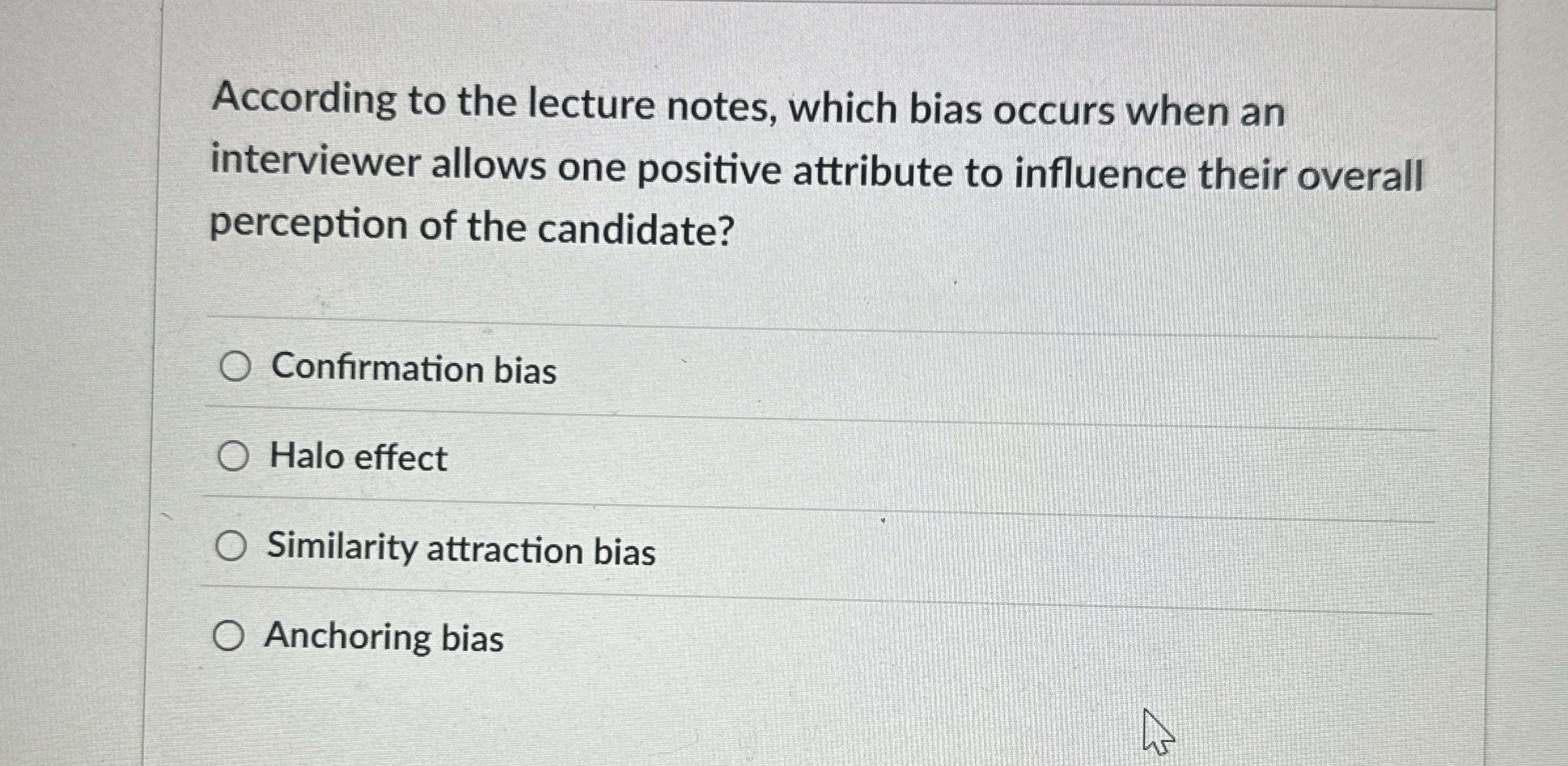  which bias occurs when an interviewer allows one positive attribute to