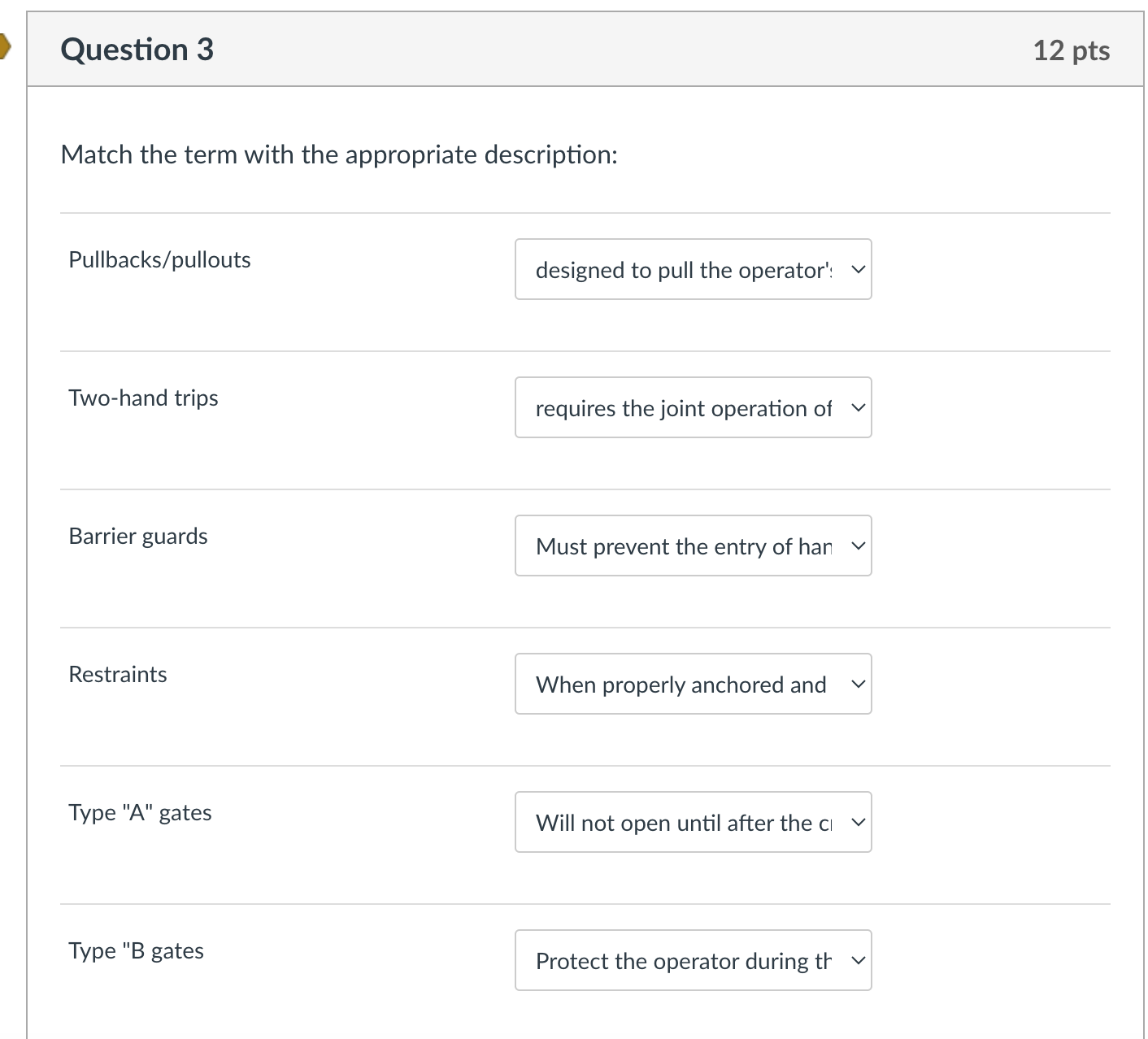  Question 3 Match the term with the appropriate description: Pullbacks/pullouts Two-hand