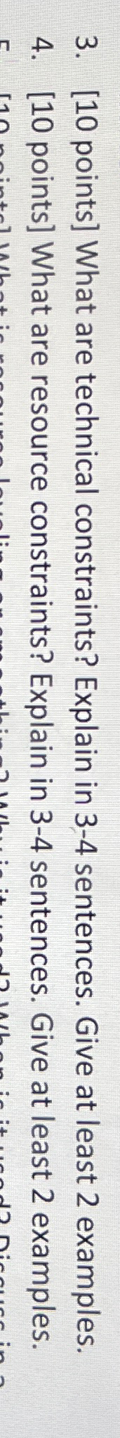  [10 points] What are technical constraints? Explain in 3-4 sentences. Give