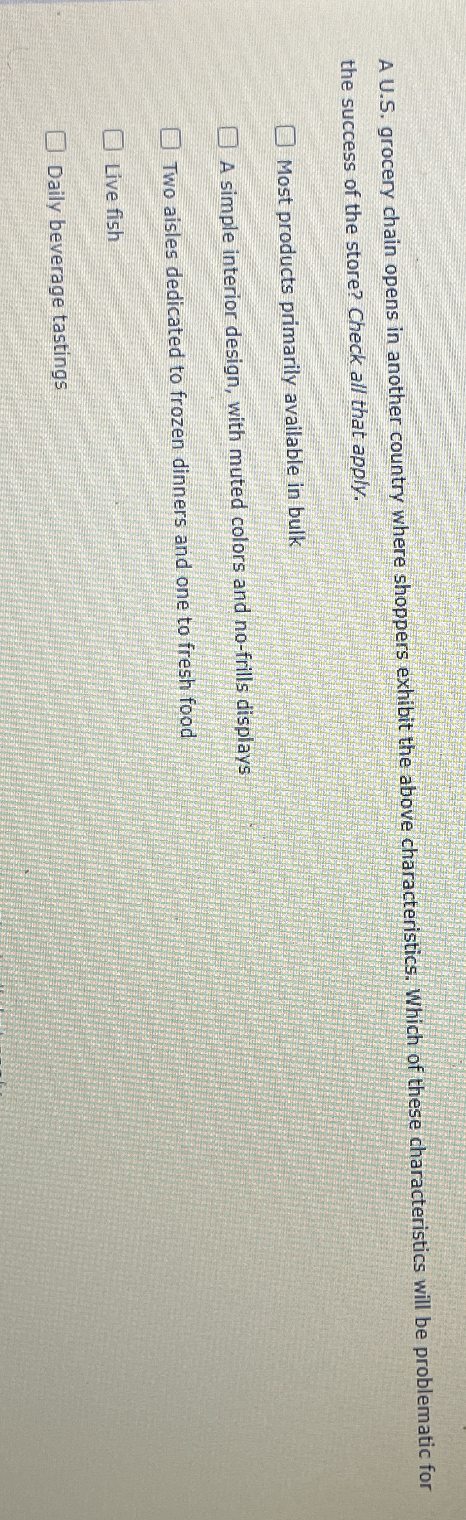  A U.S. grocery chain opens in another country where shoppers exhibit