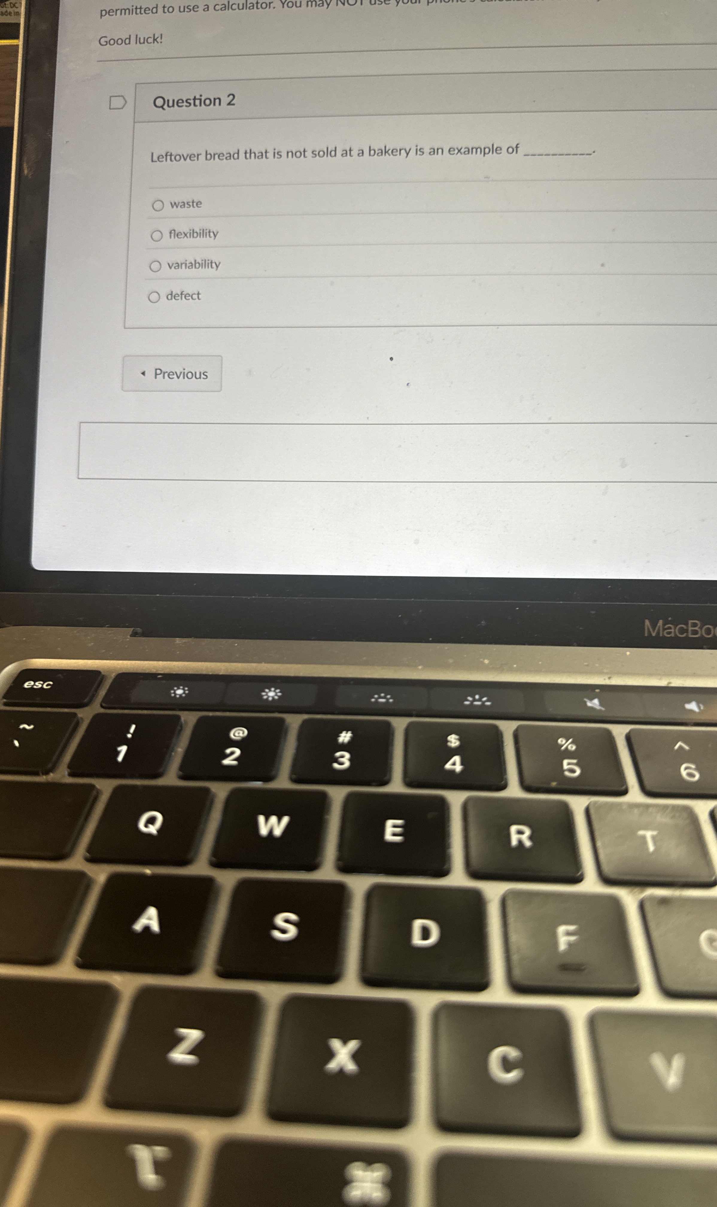  Question 2 Leftover bread that is not sold at a bakery