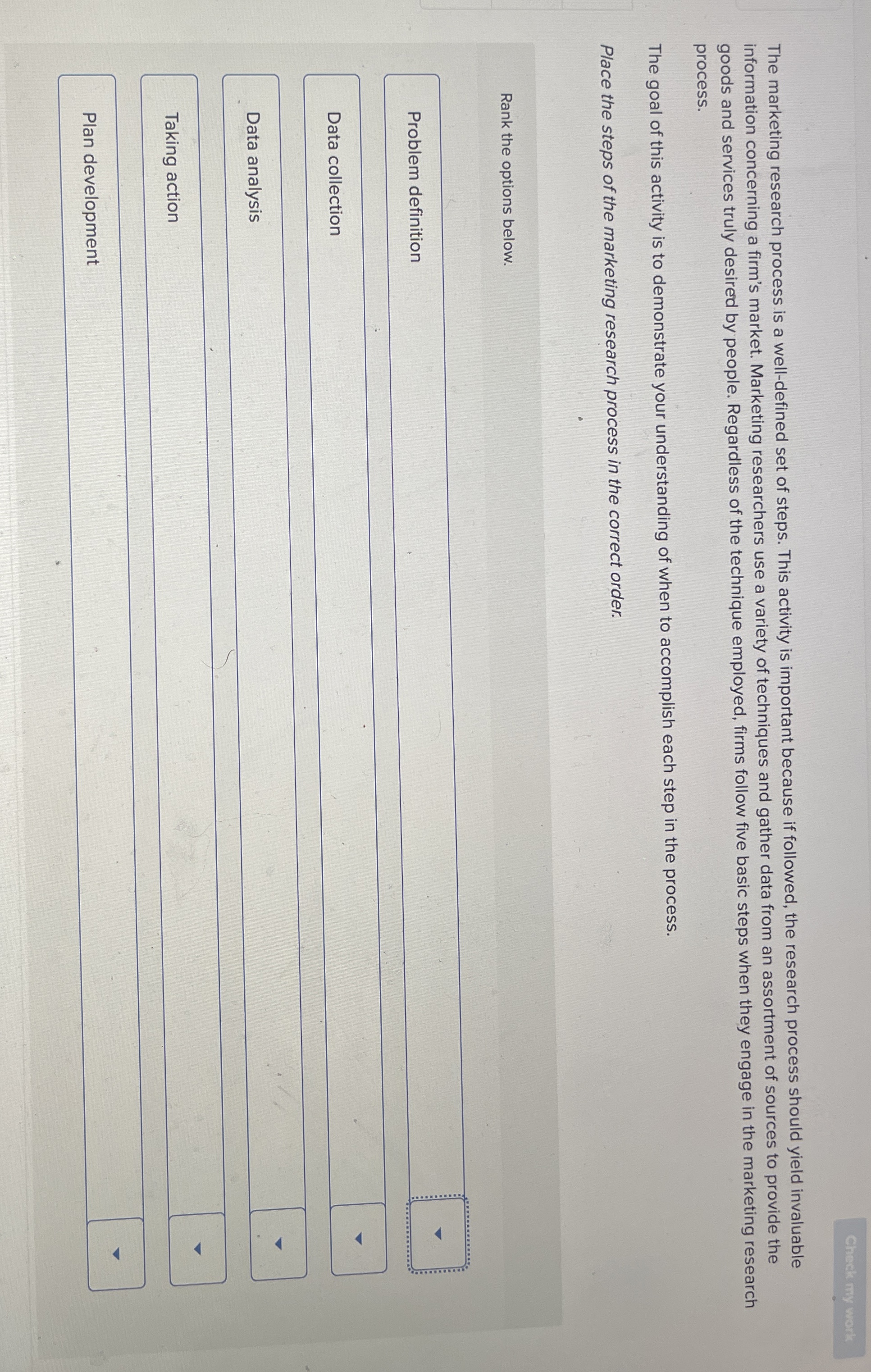  The marketing research process is a well-defined set of steps. This