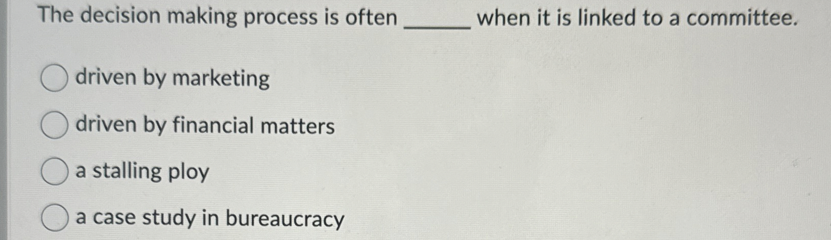  The decision making process is often q, when it is linked