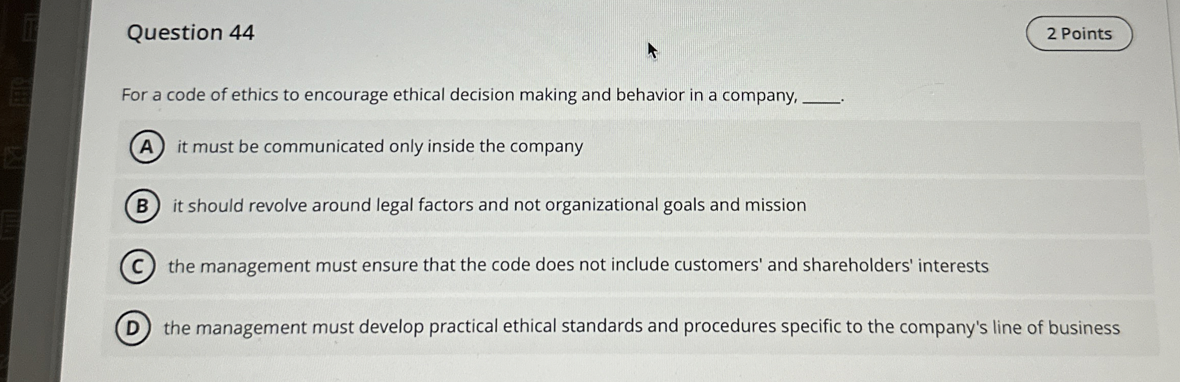  Question 44 For a code of ethics to encourage ethical decision
