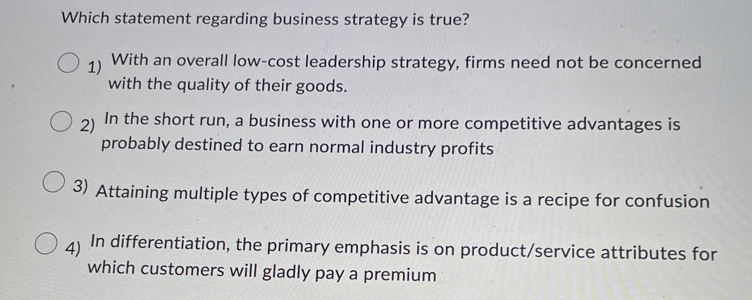  Which statement regarding business strategy is true? With an overall low-cost