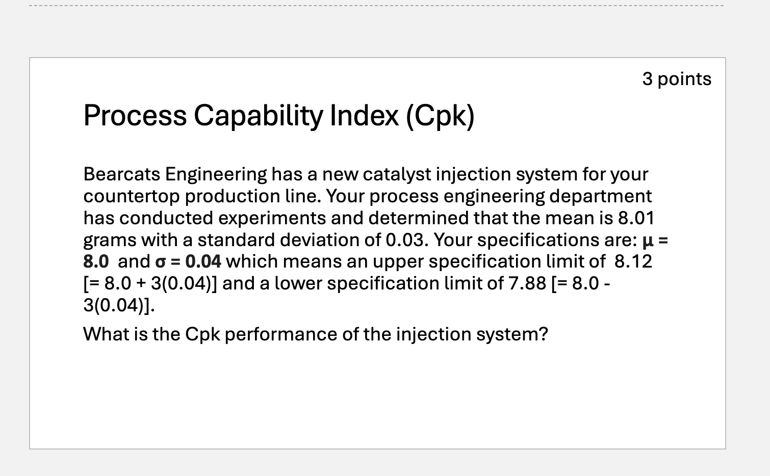  Process Capability Index (Cpk) Bearcats Engineering has a new catalyst injection