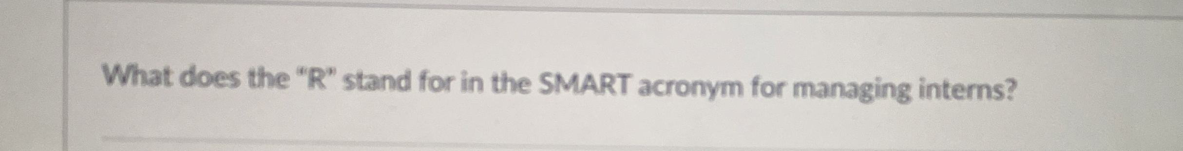  What does the "R" stand for in the SMART acronym for
