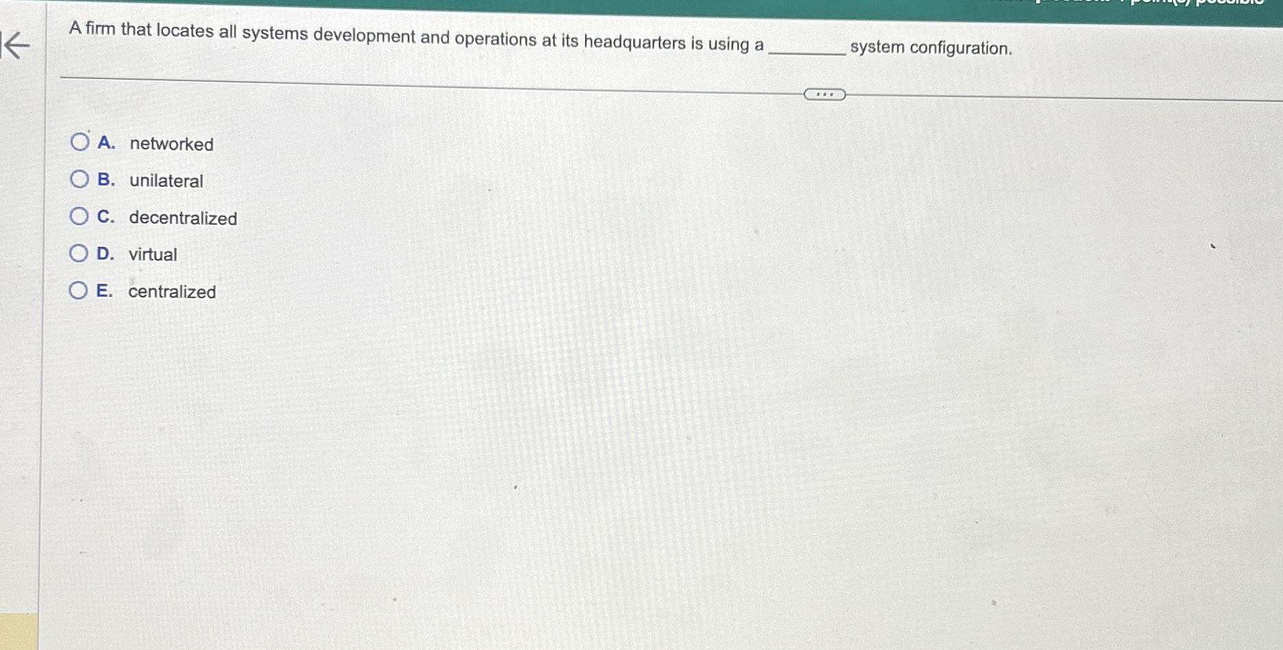  A firm that locates all systems development and operations at its