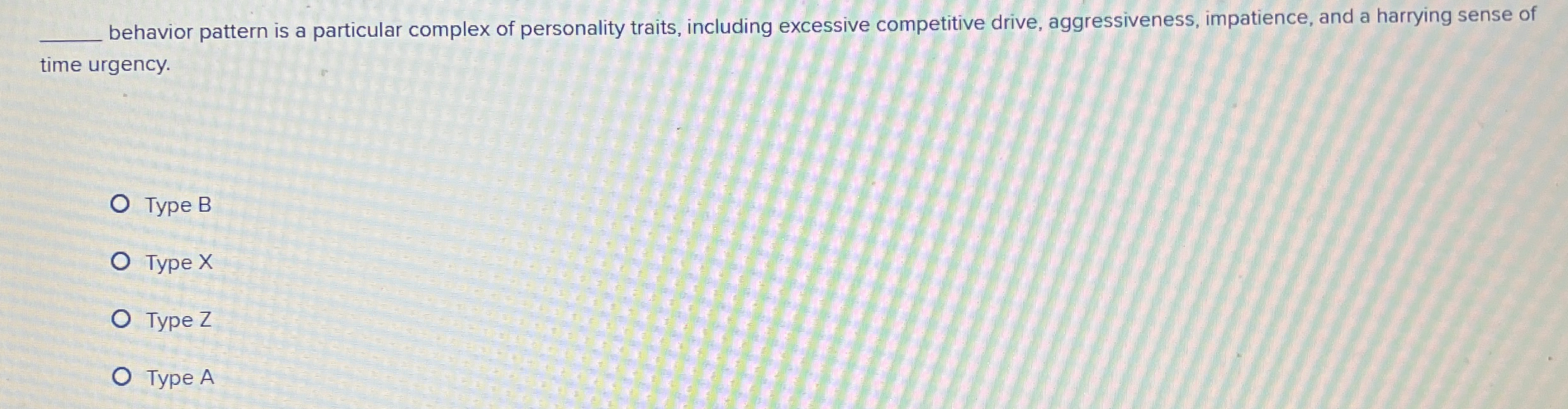  behavior pattern is a particular complex of personality traits, including excessive