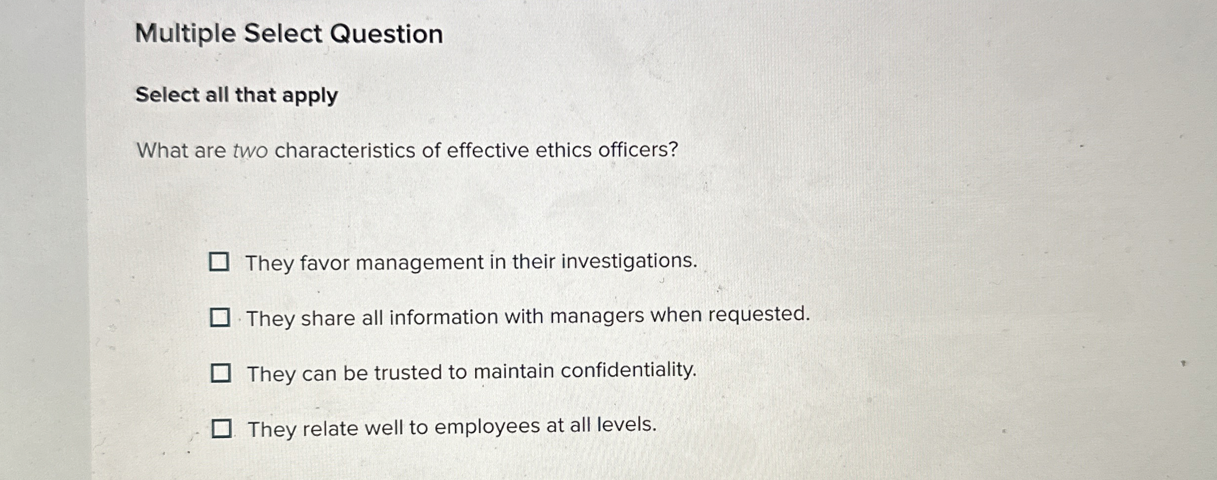  Multiple Select Question Select all that apply What are two characteristics