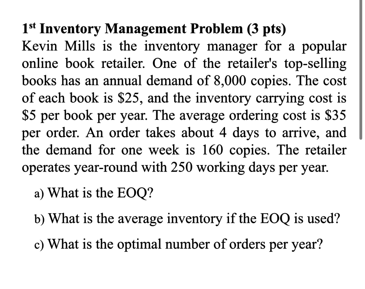  1st Inventory Management Problem (3 pts) Kevin Mills is the inventory