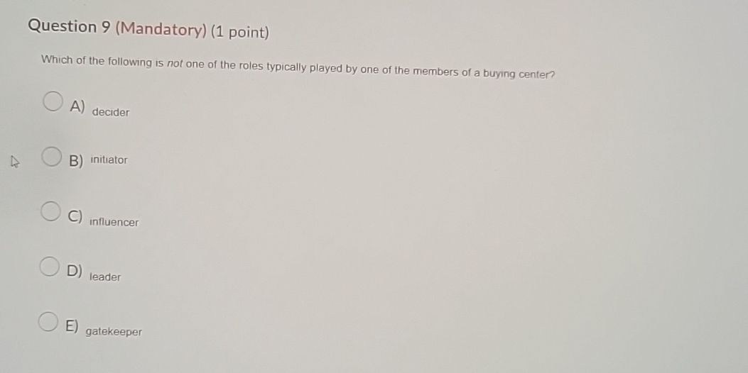  Question 9(Mandatory)(1 point) Which of the following is not one of