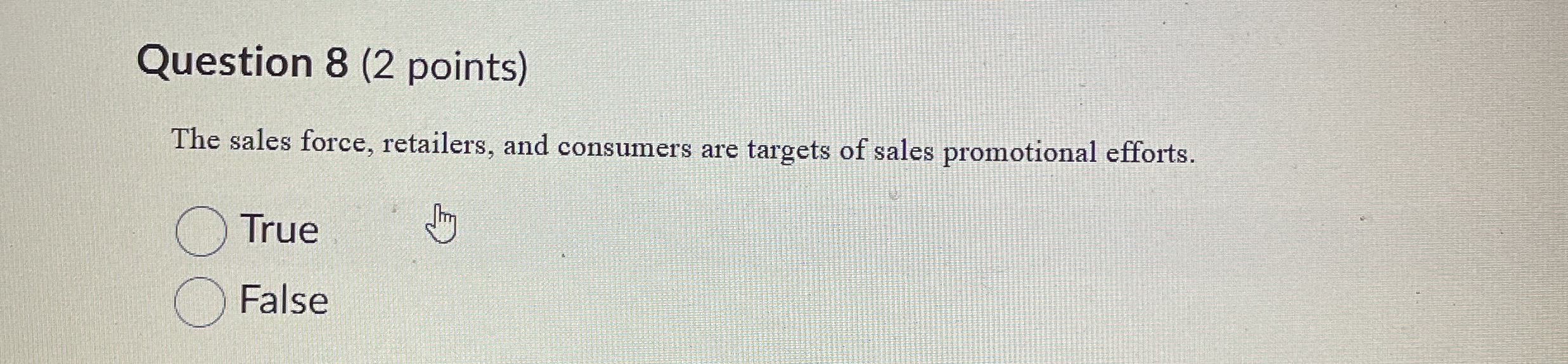  Question 8(2 points) The sales force, retailers, and consumers are targets