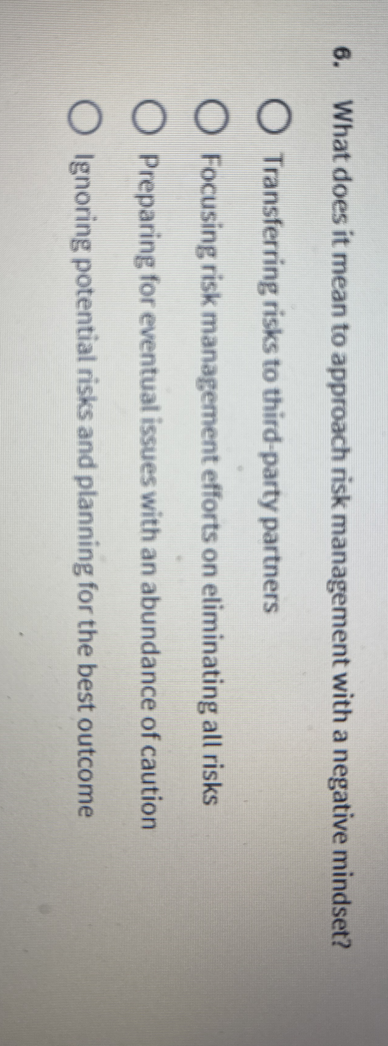  What does it mean to approach risk management with a negative
