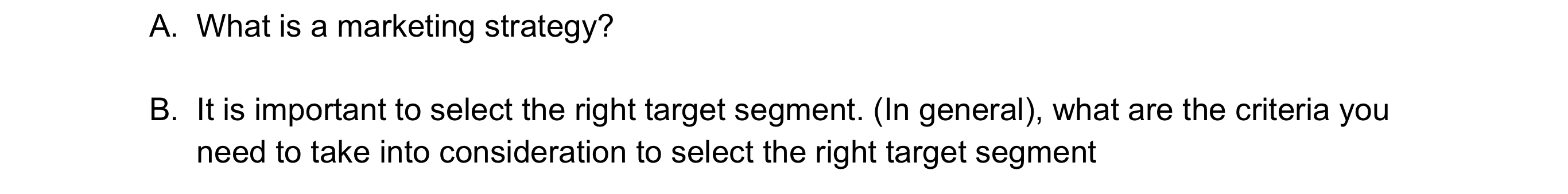  A. What is a marketing strategy? B. It is important to