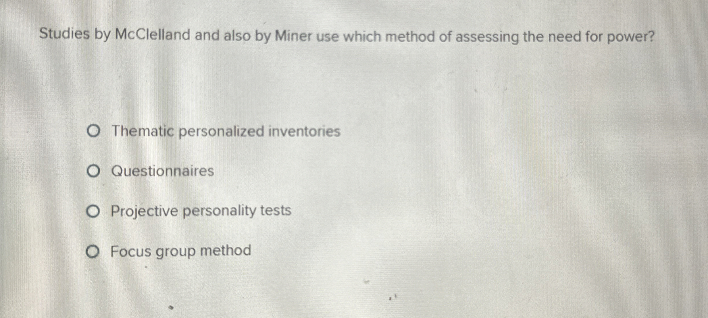  Studies by McClelland and also by Miner use which method of