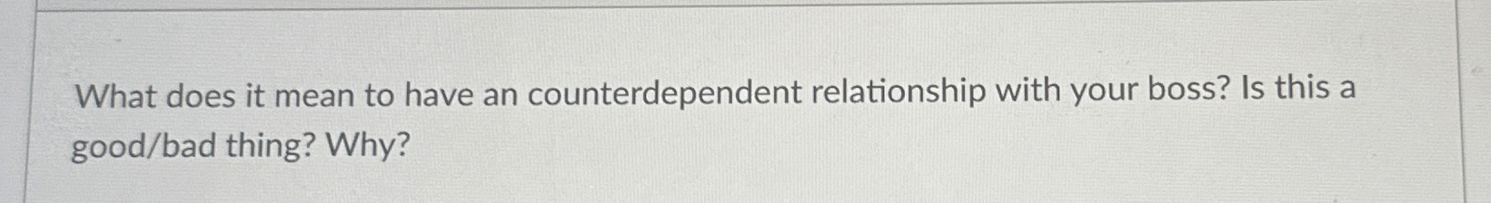  What does it mean to have an counterdependent relationship with your