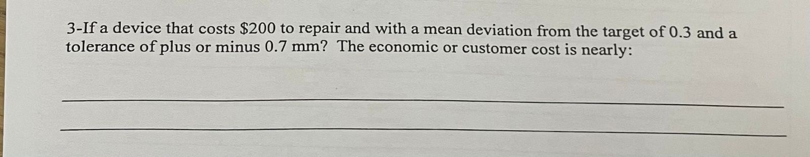  3-If a device that costs $200 to repair and with a